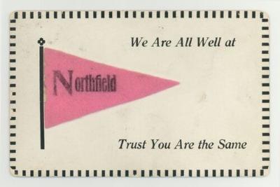 We are all well in Northfield, trust you are the same postcards